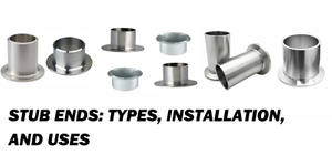 Stub Ends Types Installation And Uses.jpg