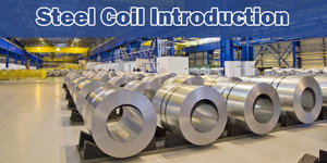 Steel Coil Introduction.jpg