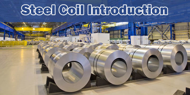 Steel Coil Introduction