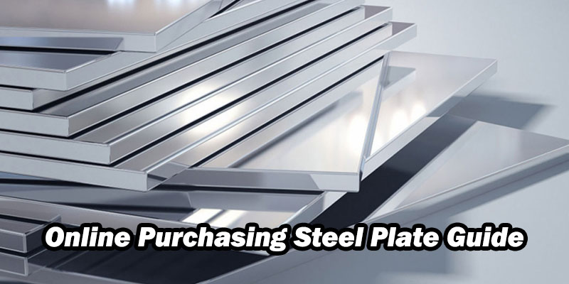 Online Purchasing Steel Plate Guide
