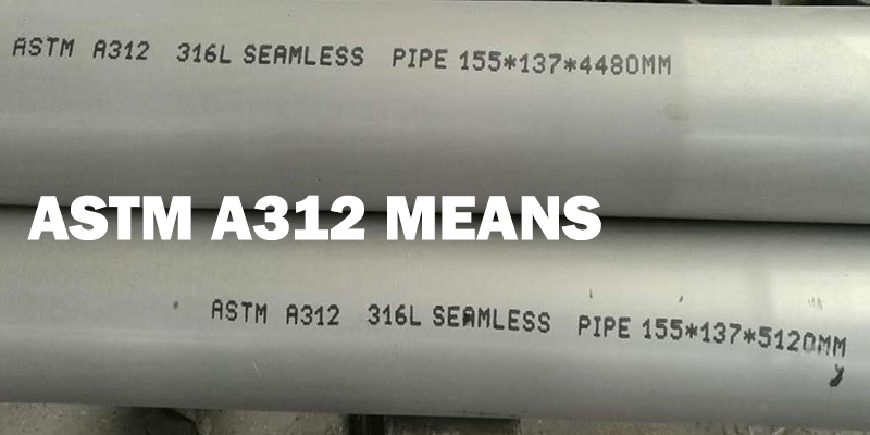 ASTM A312 Means