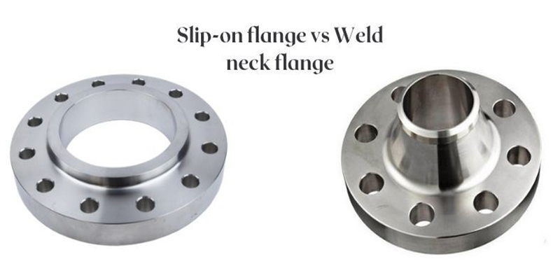 Slip On Flange vs Weld Neck