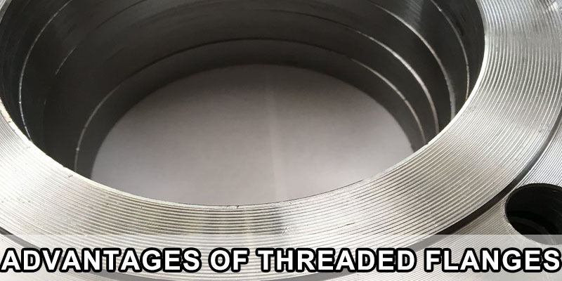 Advantages of Threaded Flanges