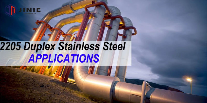 2205 Duplex Stainless Steel Applications