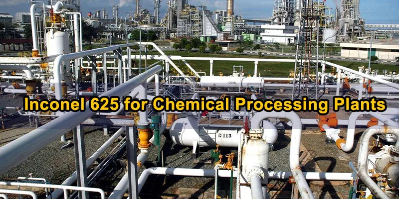 Inconel 625 for Chemical Processing Plants.webp