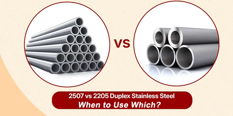 Duplex 2205 vs Super Duplex 2507 When to Use Which.webp