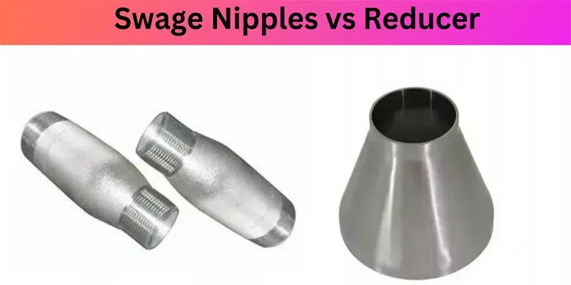 Steel Reducer vs Swage Nipple.webp
